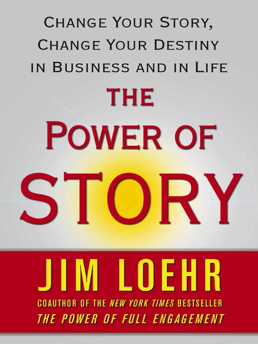 Title details for The Power of Story by Jim Loehr - Available
